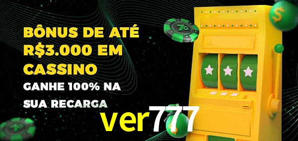 ver777 melhor bônus de depósito